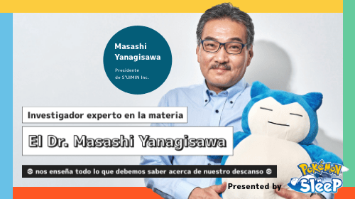 ¡El Dr. Masashi Yanagisawa nos enseña todo lo que debemos saber acerca de nuestro descanso!