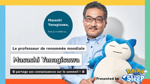 Le professeur Masashi Yanagisawa partage ses connaissances sur le sommeil !