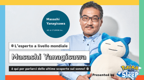 Il dr. Masashi Yanagisawa è qui per parlarci delle ultime scoperte sul sonno!