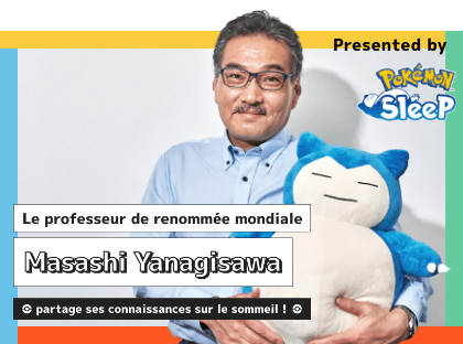 Le professeur Masashi Yanagisawa partage ses connaissances sur le sommeil !