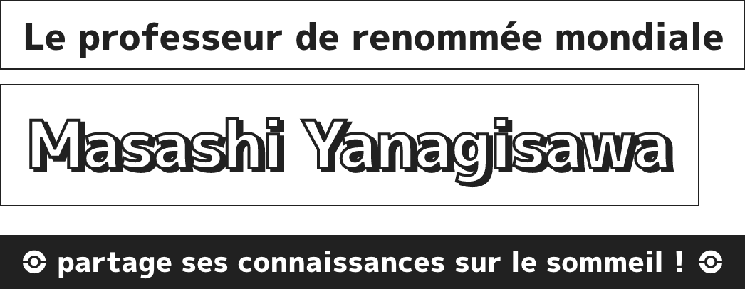 Le professeur Masashi Yanagisawa partage ses connaissances sur le sommeil !